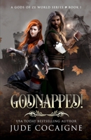 Godnapped! : A Mythical Fantasy Adventure in Ze World B09RM4BZBB Book Cover