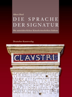 Die Sprache Der Signatur: Die Mittelalterlichen K�nstlerinschriften Italiens 3422067310 Book Cover