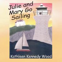 Julie and Mary Go Sailing 163498370X Book Cover