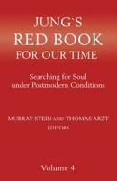 Jung's Red Book for Our Time: Searching for Soul Under Postmodern Conditions Volume 4 1630518166 Book Cover