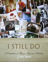 I Still Do: A Celebration Of African American Weddings 0615313205 Book Cover