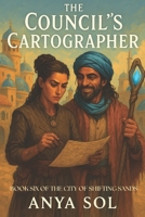 The Council’s Cartographer: Where Magical Maps and Forbidden Love Collide (The City of Shifting Sands Book 6) B0F9VFJ9NQ Book Cover