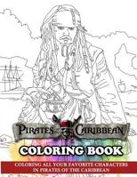 Pirates of the Caribbean Coloring Book: Coloring All Your Favorite Characters in Pirates of the Caribbean 1717083439 Book Cover