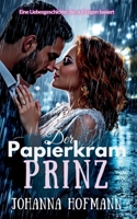 Der Papierkram-Prinz: Eine Liebesgeschichte, die auf Lügen basiert (German Edition) B0GPWPYGLQ Book Cover