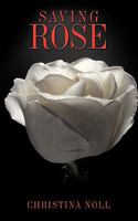 Saving Rose 144901092X Book Cover