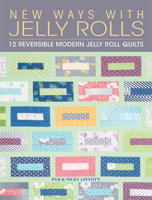 New Ways with Jelly Rolls: 12 Reversible Modern Jelly Roll Quilts 1446304760 Book Cover