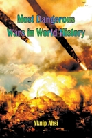 Most Dangerous Wars in World History B0BYRMXK2S Book Cover