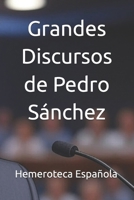 Grandes Discursos de Pedro Sánchez (Spanish Edition) B0F79GG2CX Book Cover