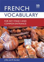 French Vocabulary for Key Stage 3 and Common Entrance (2nd Edition) (Vocabulary for Key Stage 3 and Common Entrance) (Vocabulary for KS3 and CE) 0903627469 Book Cover