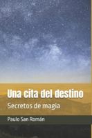 Una cita del destino: Secretos de magia B0G4CRXXCH Book Cover