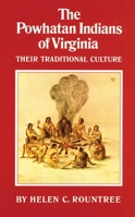The Powhatan Indians of Virginia: Their Traditional Culture (Civilization of the American Indian Series) 0806124555 Book Cover