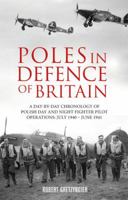 Poles in Defence of Britain: A Day-By-Day Chronology of Polish Day and Night Fighter Pilot Operations: July 1940 - July 1941 1910690155 Book Cover