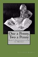 One a Penny, Two a Penny 1482335425 Book Cover