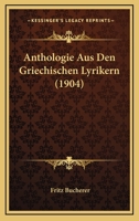 Anthologie Aus Den Griechischen Lyrikern (1904) 1165308797 Book Cover