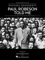 Paul Robeson Told Me: String Quartet and Pre-Recorded Sound 1476816484 Book Cover
