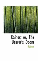 Kainer: The Usurer's Doom 0469013699 Book Cover