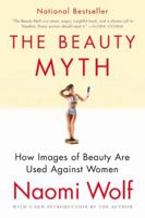 The Beauty Myth: How Images of Beauty Are Used Against Women 0060512180 Book Cover