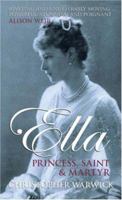 Ella: Princess, Saint and Martyr 047087063X Book Cover