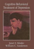 Cognitive-Behavioral Treatment of Depression (Clinical Application of Evidence-Based Psychotherapy) 0765701529 Book Cover