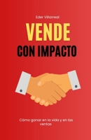 Vende con impacto: Cómo ganar en la vida y en las ventas (Spanish Edition) B0DQXNDKVG Book Cover