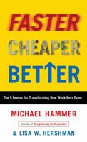 Faster Cheaper Better: The 9 Levers for Transforming How Work Gets Done 0307453790 Book Cover