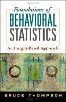 Foundations of Behavioral Statistics: An Insight-Based Approach 159385840X Book Cover