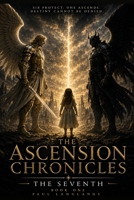 The Ascension Chronicles: Book One: The Seventh B0H9ST9BXP Book Cover