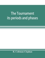 The Tournament-Its Periods and Phases 9357963979 Book Cover