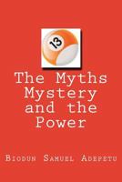 13: the Myths and the Power : The Myths and the Power 1985804808 Book Cover