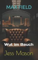 Max Field: Wut im Bauch (German Edition) B0DTK8GZV8 Book Cover