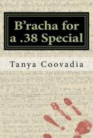 B'racha for a .38 Special 0615779654 Book Cover