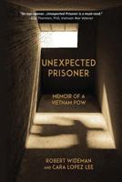 Unexpected Prisoner: Memoir of a Vietnam POW 0997364602 Book Cover