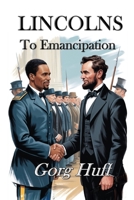 LINCOLNS: To Emancipation B0GBVHTXQM Book Cover