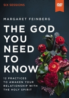 The God You Need to Know Video Study: Experience the Holy Spirit’s Power and Presence Today
