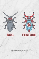 TERMINPLANER: Software Entwickler Kalender Programmierer Witz Terminkalender - Informatiker Sprüche Wochenplaner Bug oder Feature Wochenplanung Game ... To-Do Liste Termine (German Edition) 1672562198 Book Cover
