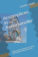 Accomplices in Andersenville: Book 1 of the Traveler's Carnival and Sideshow Mystery Series 170652742X Book Cover