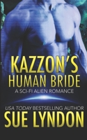 Kazzon's Human Bride: A Sci-Fi Alien Romance B08Y49Z39L Book Cover