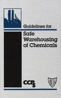 Guidelines for Safe Warehousing of Chemicals 0816906599 Book Cover