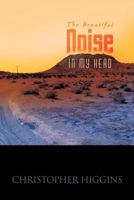 The Beautiful Noise in My Head 1426972814 Book Cover