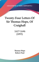 Twenty-Four Letters Of Sir Thomas Hope, Of Craighall: 1627-1646 1165755971 Book Cover