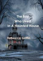 The boy who lived in a haunted house 0244232636 Book Cover