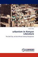urbanism in Kenyan Literature 3846525715 Book Cover