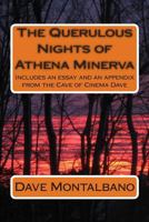 The Querulous Nights of Athena Minerva: Includes an Essay and an Appendix from the Cave of Cinema Dave 1497526906 Book Cover