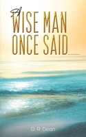 A Wise Man Once Said _______ 1647501008 Book Cover