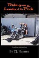 Riding with the Leader of the Pack: A Read Easy-Hard Ride Story 0982470002 Book Cover