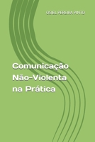 Comunicação Não-Violenta na Prática B0FV2H3QG9 Book Cover