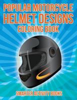 Popular Motorcycle Helmet Designs Coloring Book 1683745914 Book Cover