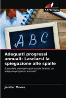 Adeguati progressi annuali: Lasciarsi la spiegazione alle spalle 6203183970 Book Cover