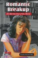 Romantic Breakup: It's Not the End of the World (Teen Issues) 0766013618 Book Cover