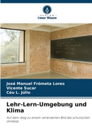 Lehr-Lern-Umgebung und Klima: Auf dem Weg zu einem veränderten Bild des schulischen Umfelds. 6205978660 Book Cover